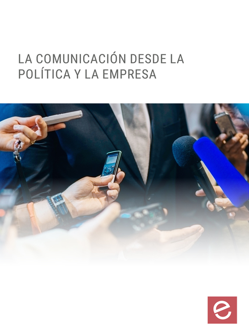 Title details for La comunicación desde la política y la empresa by Pedro Marfil - Available